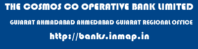 THE COSMOS CO OPERATIVE BANK LIMITED  GUJARAT AHMADABAD AHMEDABAD GUJARAT REGIONAL OFFICE  banks information 